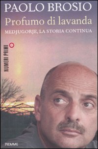 Profumo di lavanda. Medjugorje, la storia continua book