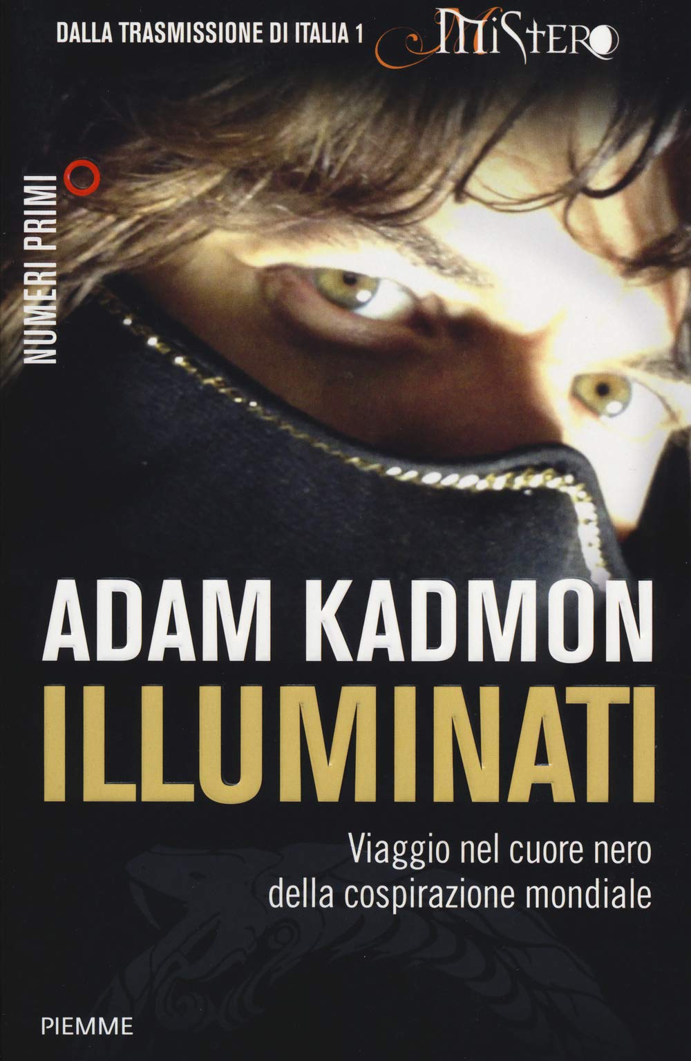 Illuminati. Viaggio nel cuore nero della cospirazione mondiale book