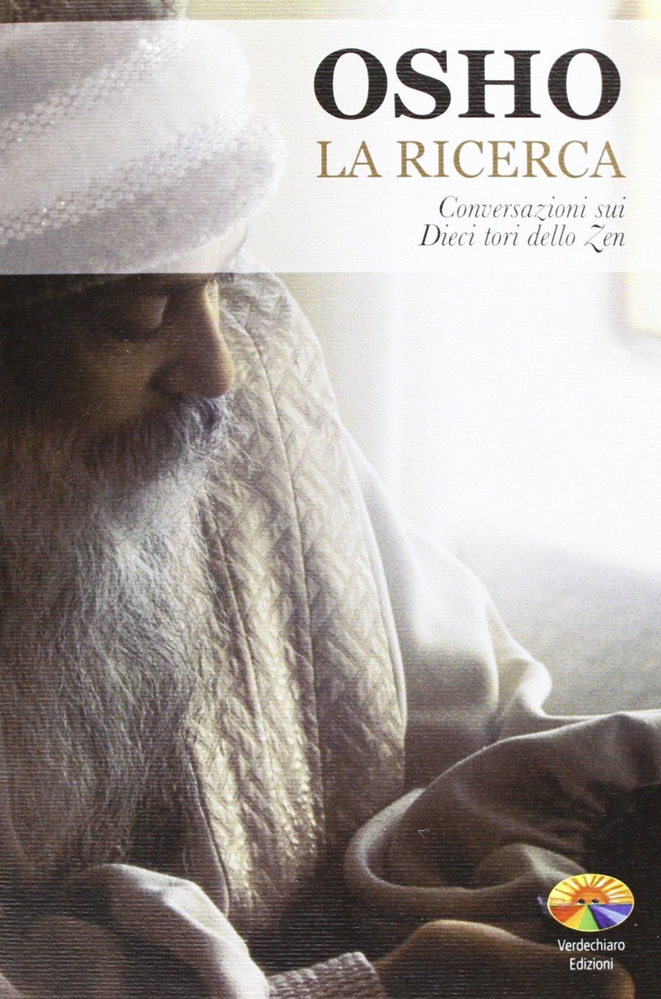 La ricerca. Conversazioni sui dieci tori dello zen book