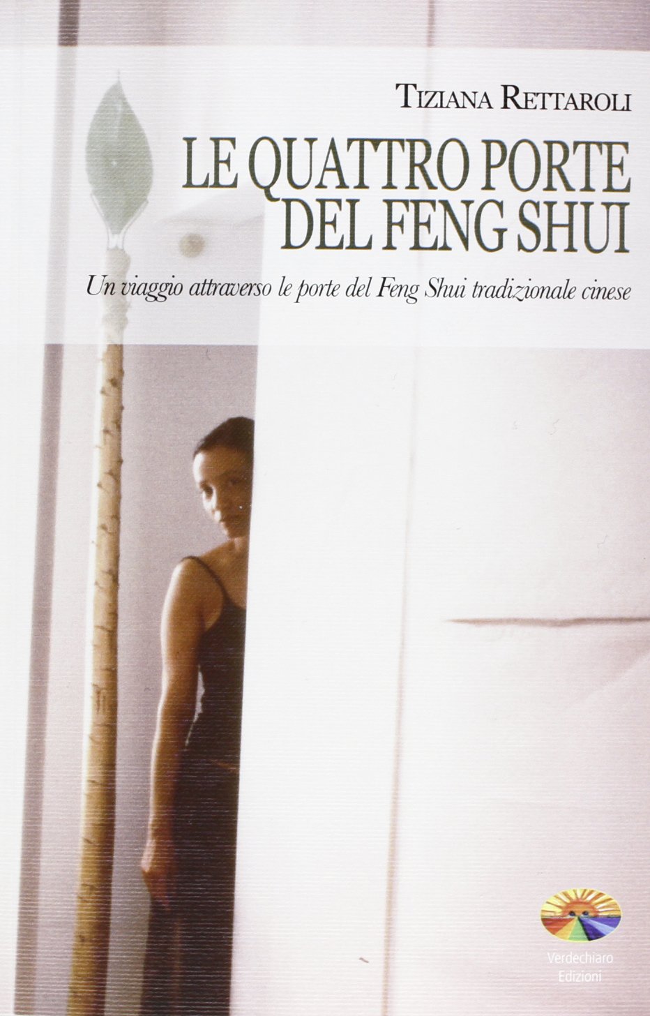 Le quattro porte del feng shui. Un viaggio attraverso le porte del feng shui tradizionale cinese Film, Art & Culture