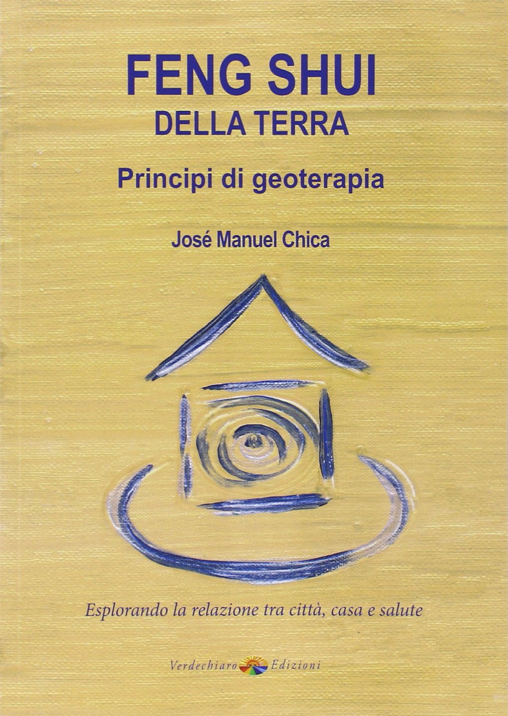 Feng Shui della terra. Principi di geoterapia book
