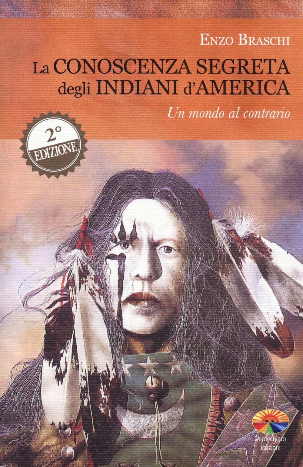 La conoscenza segreta degli indiani d'America. Un mondo al contrario (Ufo) Books