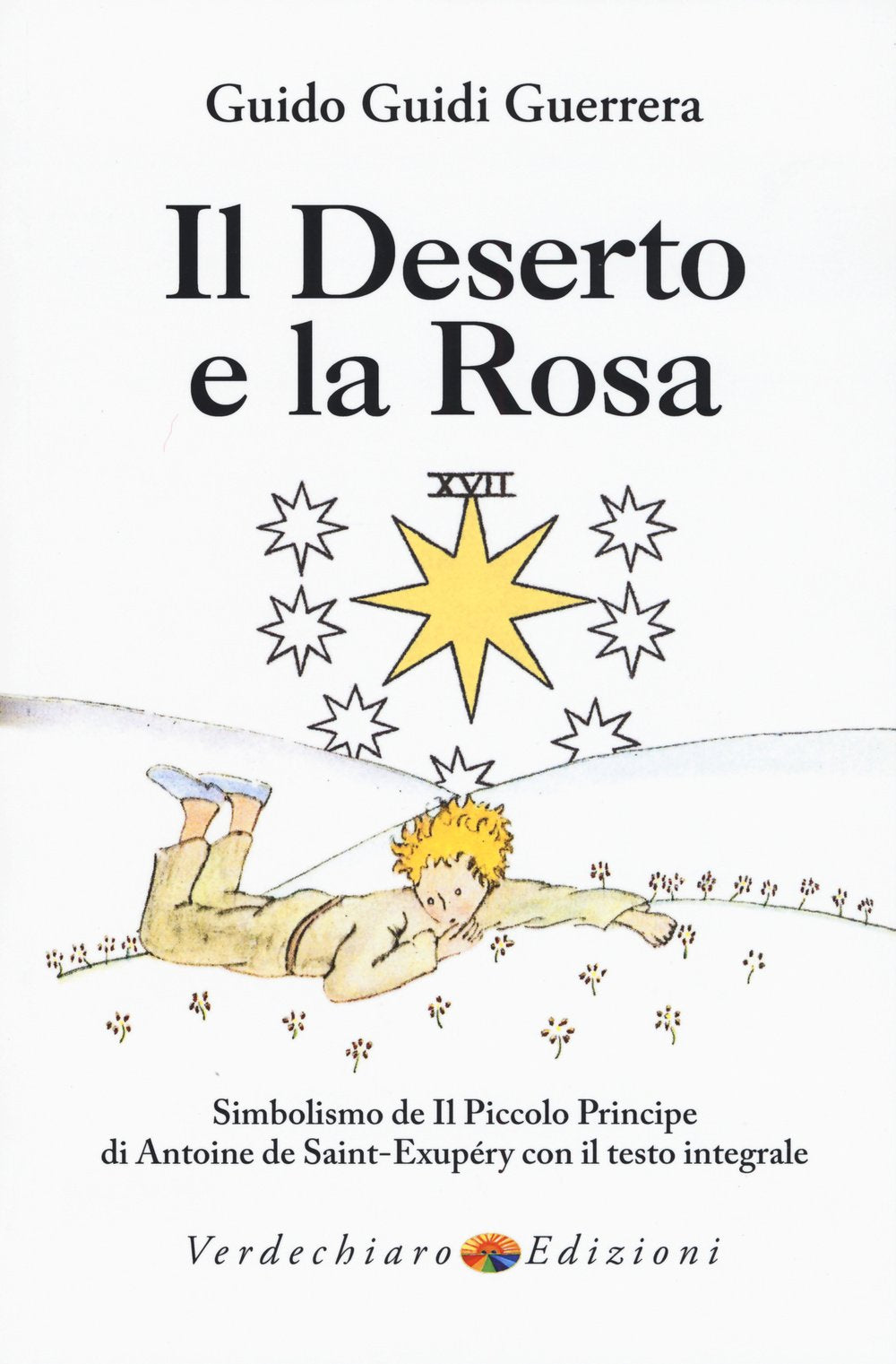 Il deserto e la rosa. Simbolismo de «Il Piccolo Principe» di Antoine de Saint-Exupéry con il testo integrale Contemporary literature