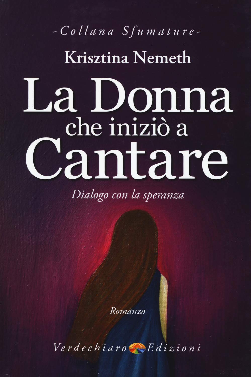 La donna che iniziò a cantare. Dialogo con la speranza book