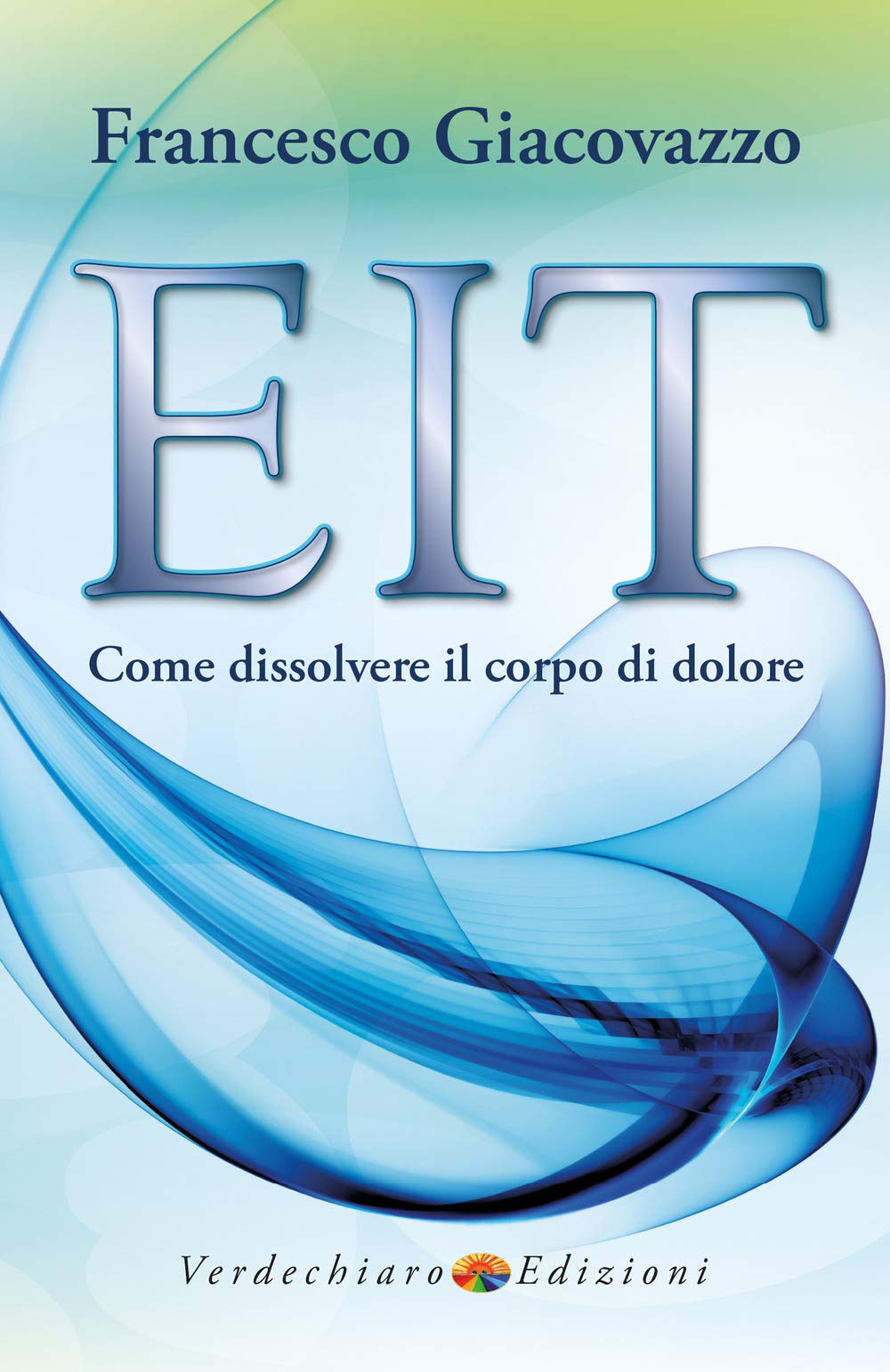 EIT. Come dissolvere il corpo di dolore (Spiritualità) Psychology