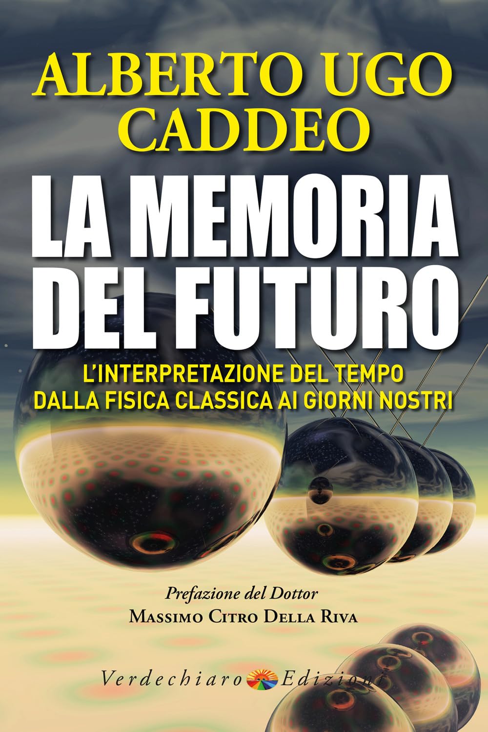 La memoria del futuro. L'interpretazione del tempo dalla fisica classica ai giorni nostri book