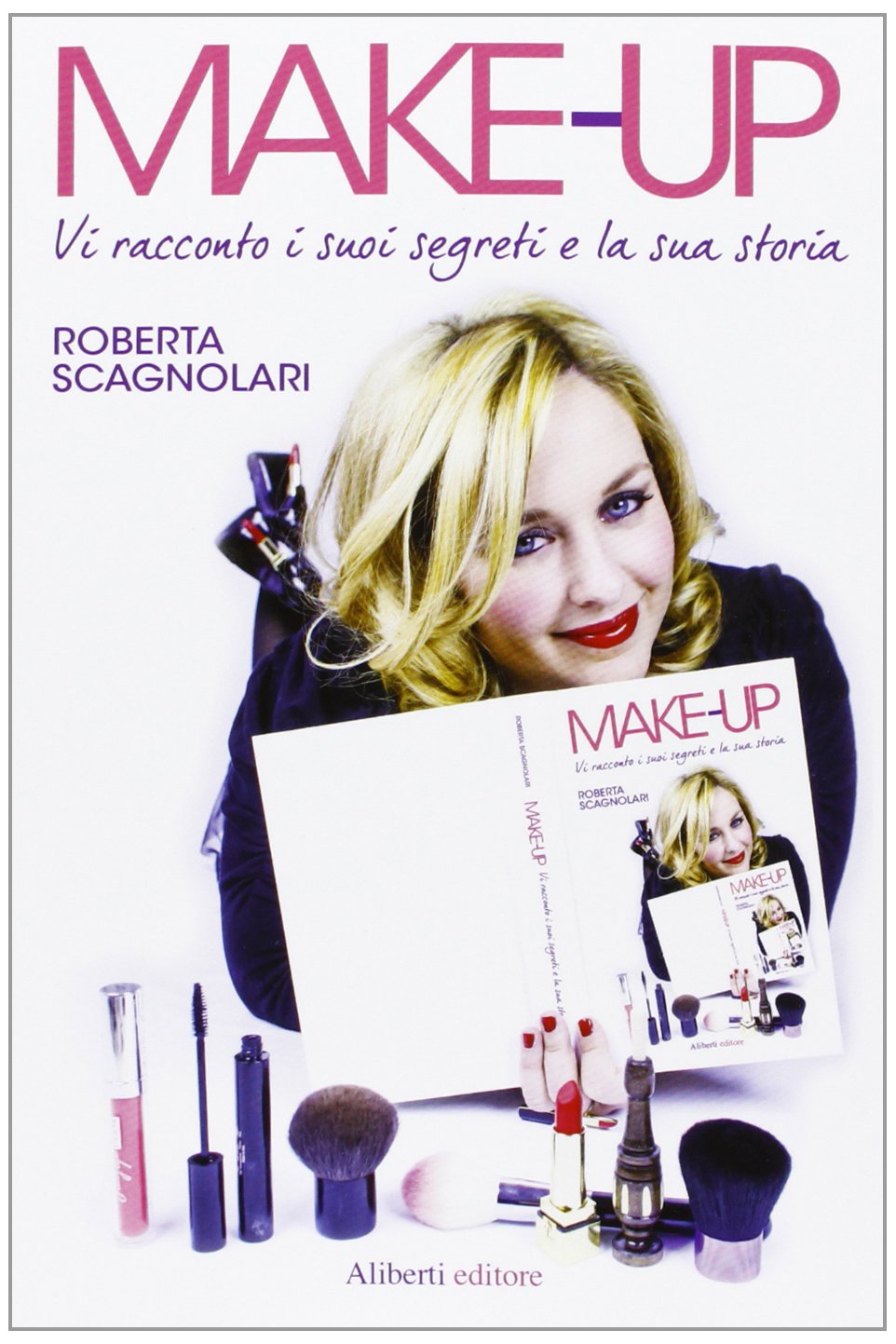 Make-up. Vi racconto i suoi segreti e la sua storia book