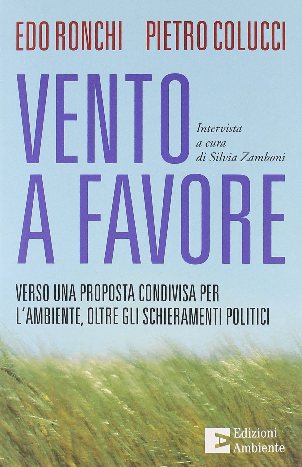 Vento a favore. Verso una proposta condivisa per l'ambiente, oltre gli schieramenti politici book