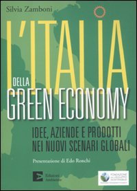 L'Italia della green economy. Idee, aziende e prodotti nei nuovi scenari globali book