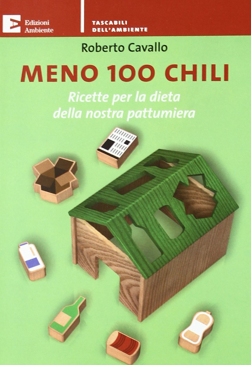Meno 100 chili. Ricette per la dieta della nostra pattumiera Business, Finance & Career