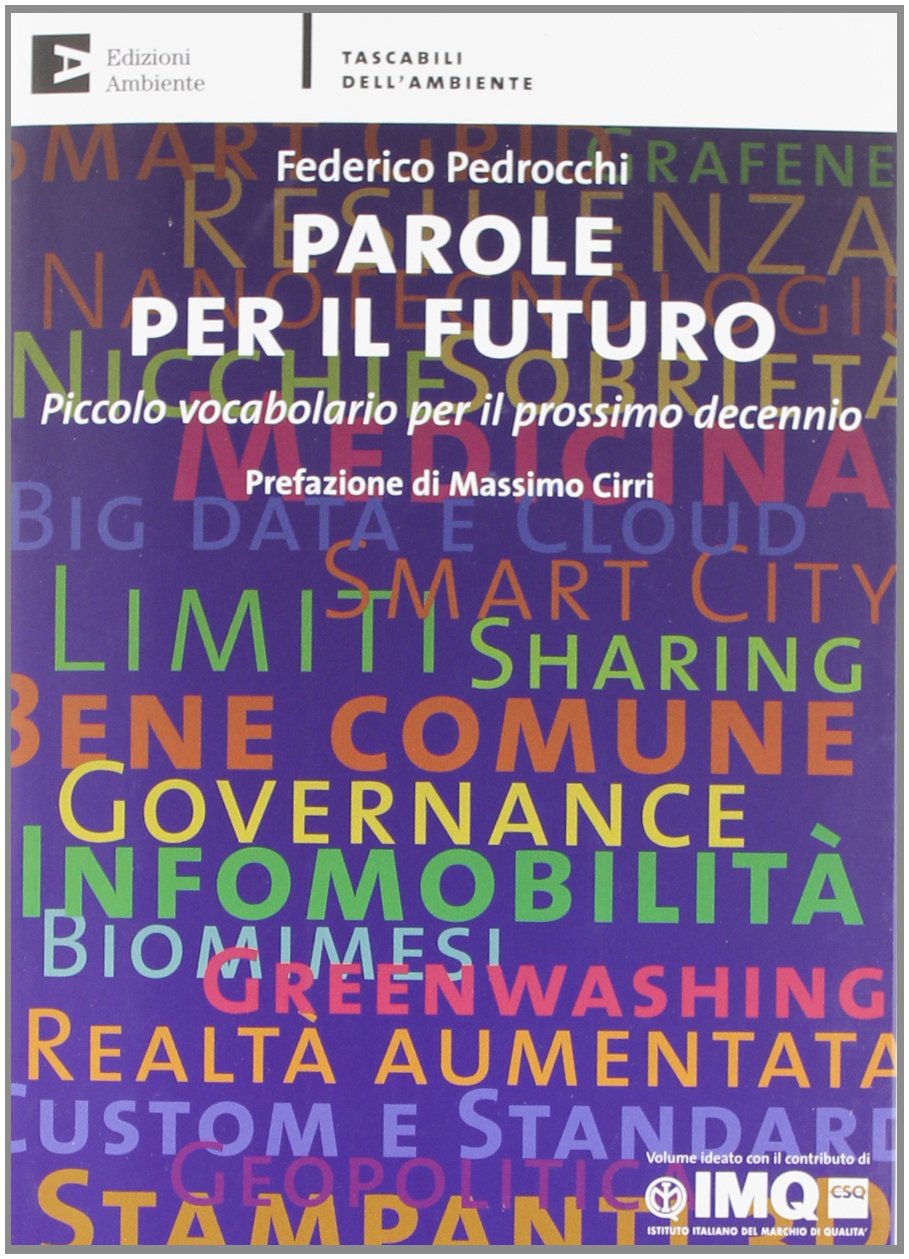 Parole per il futuro. Piccolo vocabolario per il prossimo decennio Politics & History