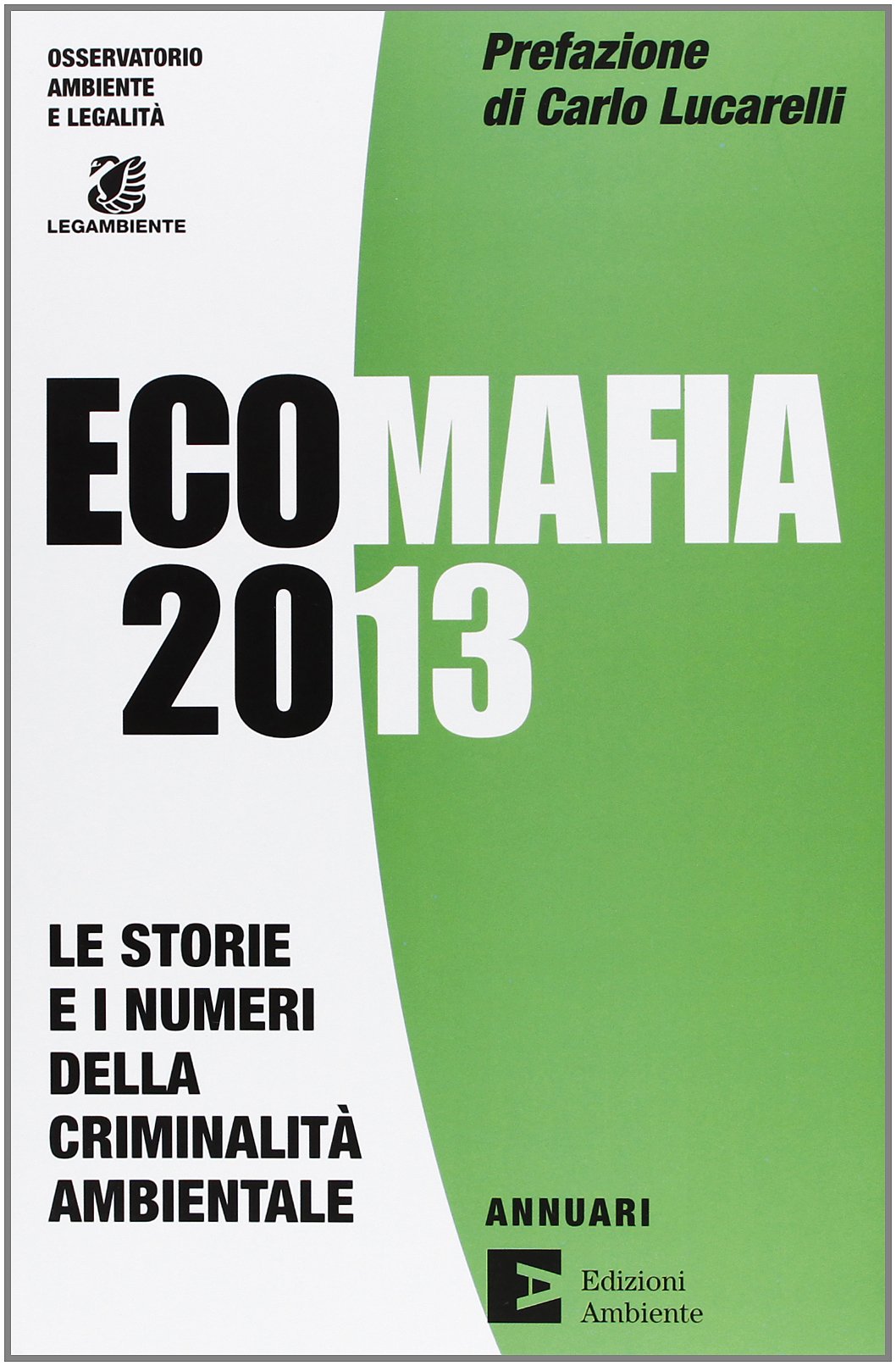 Ecomafia 2013. Le storie e i numeri della criminalità ambientale book