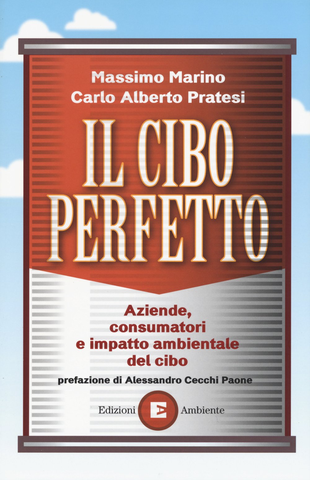 Il cibo perfetto. Aziende, consumatori e impatto ambientale del cibo book
