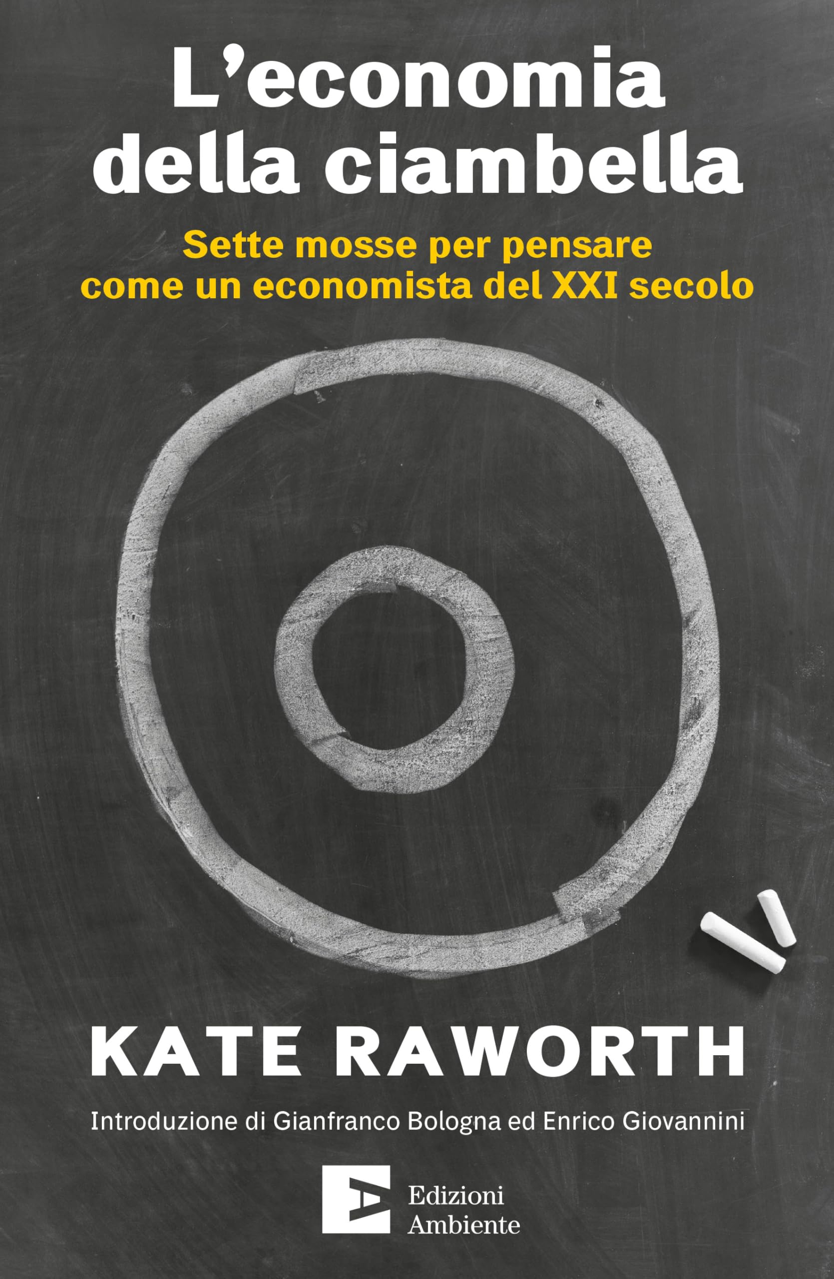L' economia della ciambella. Sette mosse per pensare come un economista del XXI secolo Non-fiction books