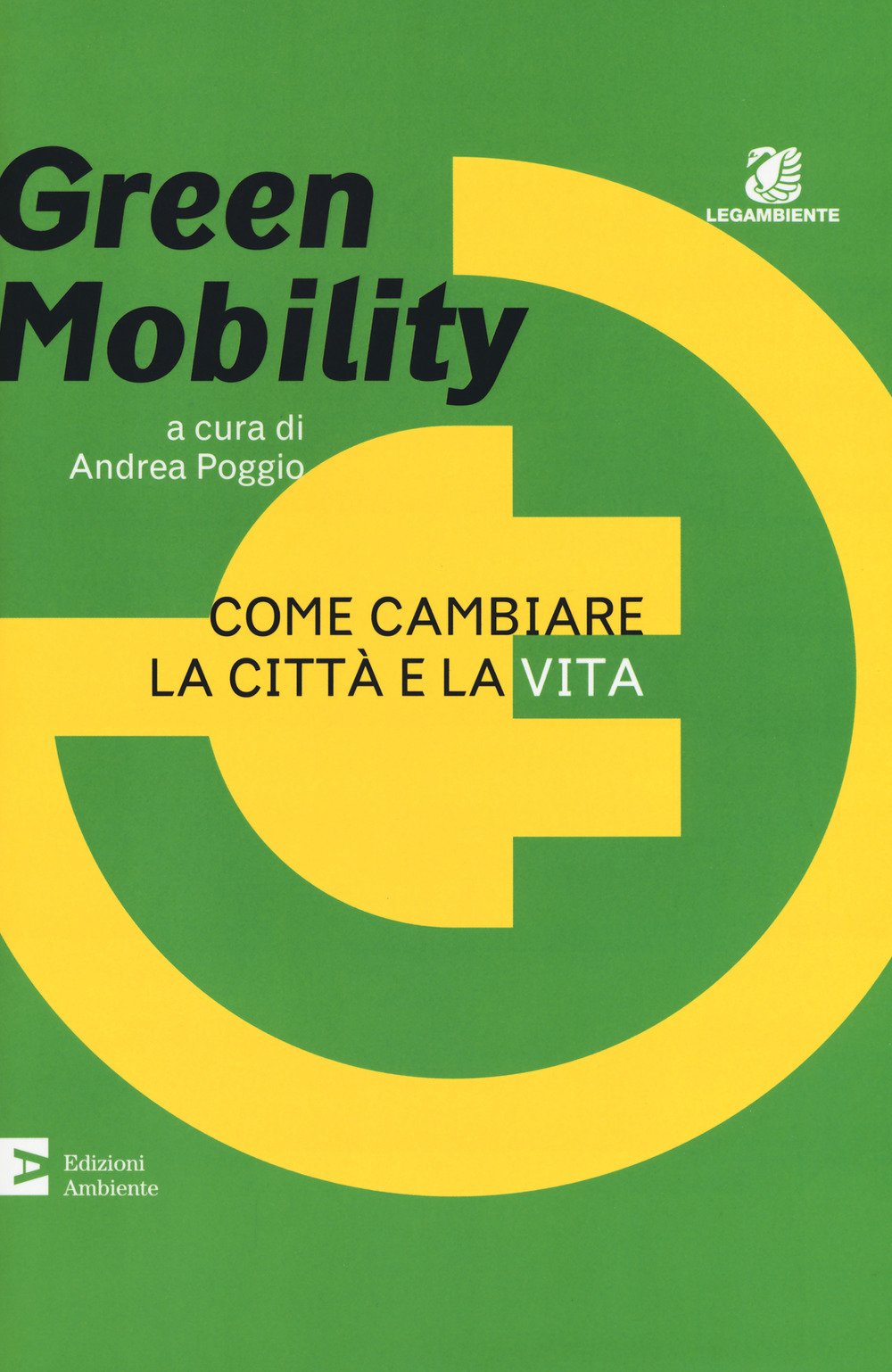 Green mobility. Come cambiare la città e la vita book