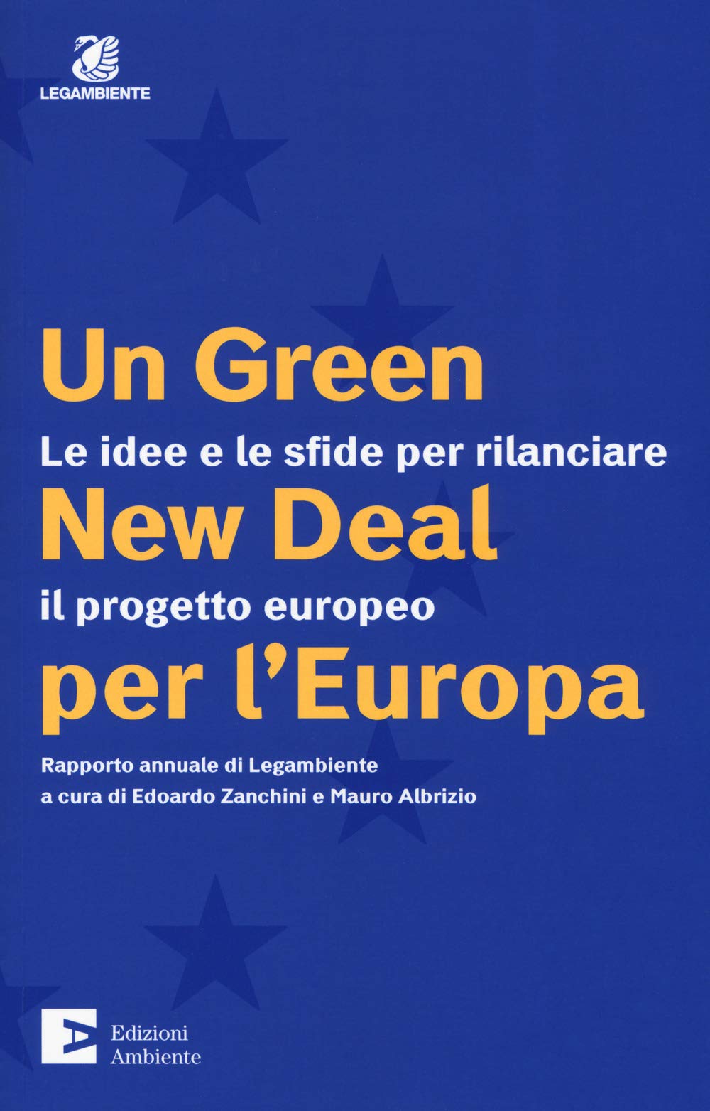 Un green New Deal per l'Europa. Le idee e le sfide per rilanciare il progetto europeo. Rapporto annuale di Legambiente book