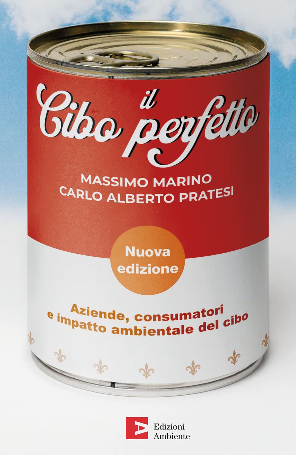 Il cibo perfetto. Aziende, consumatori e impatto ambientale del cibo. Nuova ediz. book