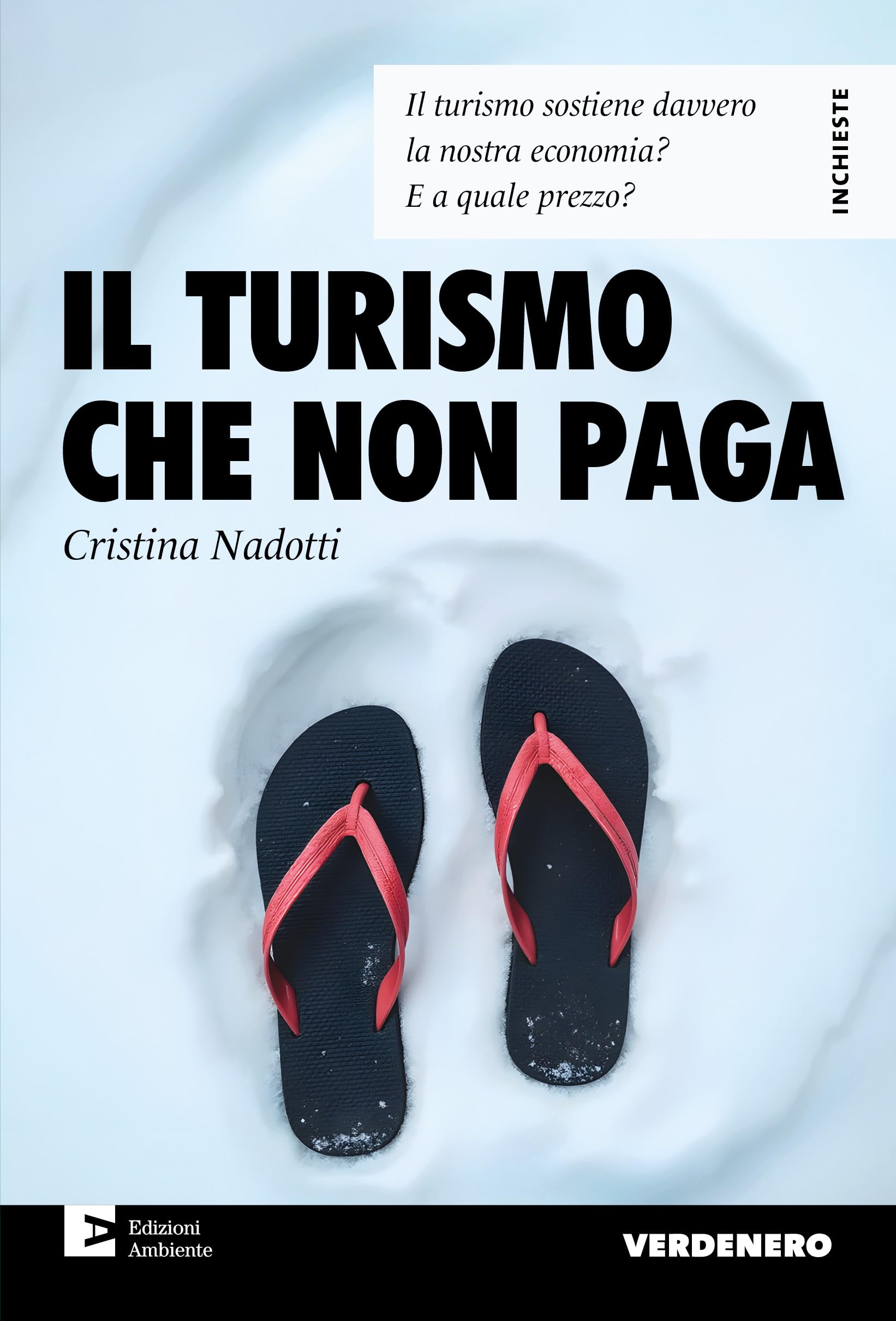 Il turismo che non paga. Il turismo sostiene davvero la nostra economia? E a quale prezzo? book