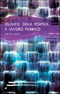 Qualità della politica e lavoro pubblico book