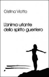 L'anima urlante dello spirito guerriero book