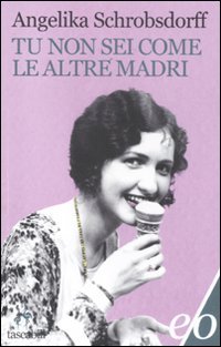 Tu non sei come le altre madri (Tascabili e/o) Contemporary literature