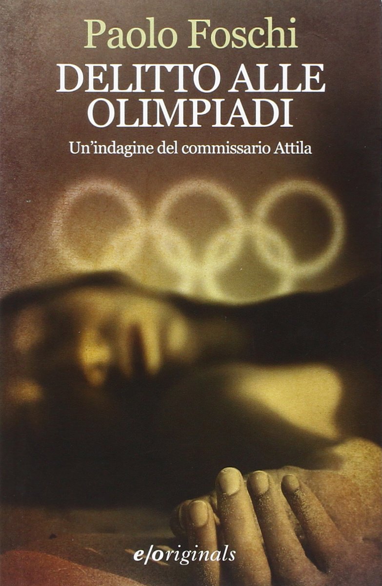 Delitto alle Olimpiadi. Un'indagine del commissario Attila Contemporary literature