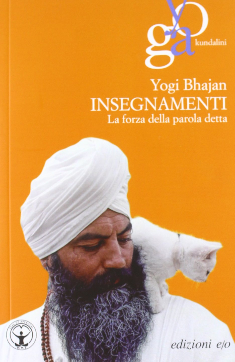 Insegnamenti. La forza della parola detta (Yoga kundalini) Lifestyle