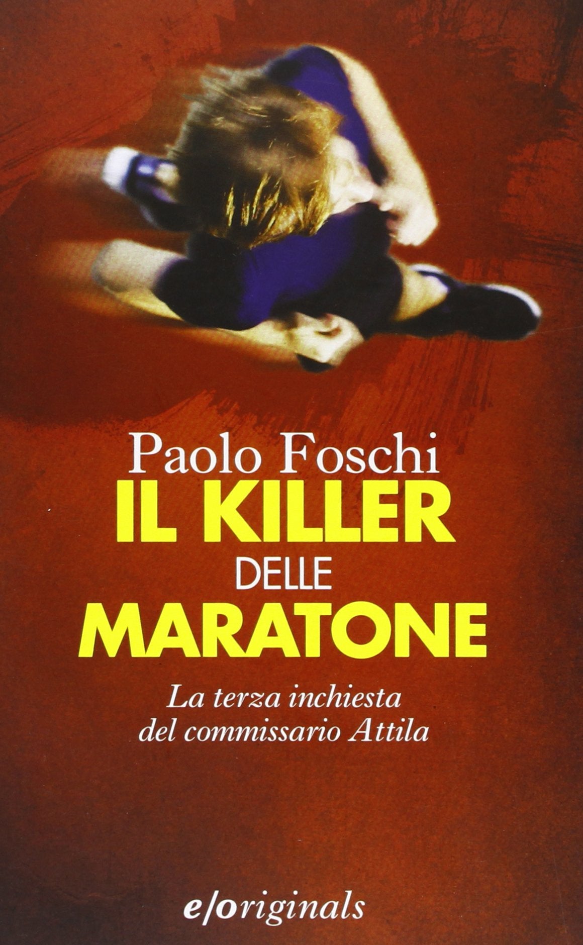 Il killer delle maratone. La terza inchiesta del commissario Attila Contemporary literature