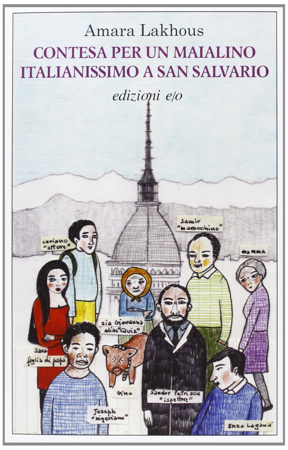 Contesa per un maialino italianissimo a San Salvario (Dal mondo) Contemporary literature