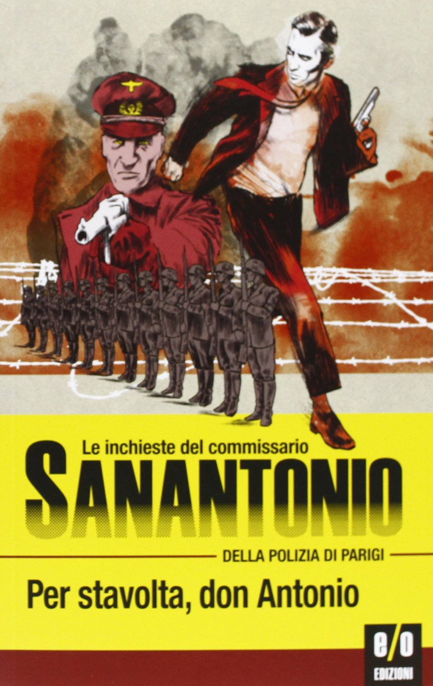 Per stavolta don Antonio. Le inchieste del commissario Sanantonio della polizia di Parigi (Vol. 1) International
