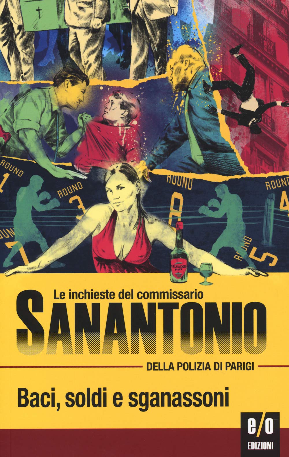 Baci, soldi e sganassoni. Le inchieste del commissario Sanantonio della polizia di Parigi Contemporary literature