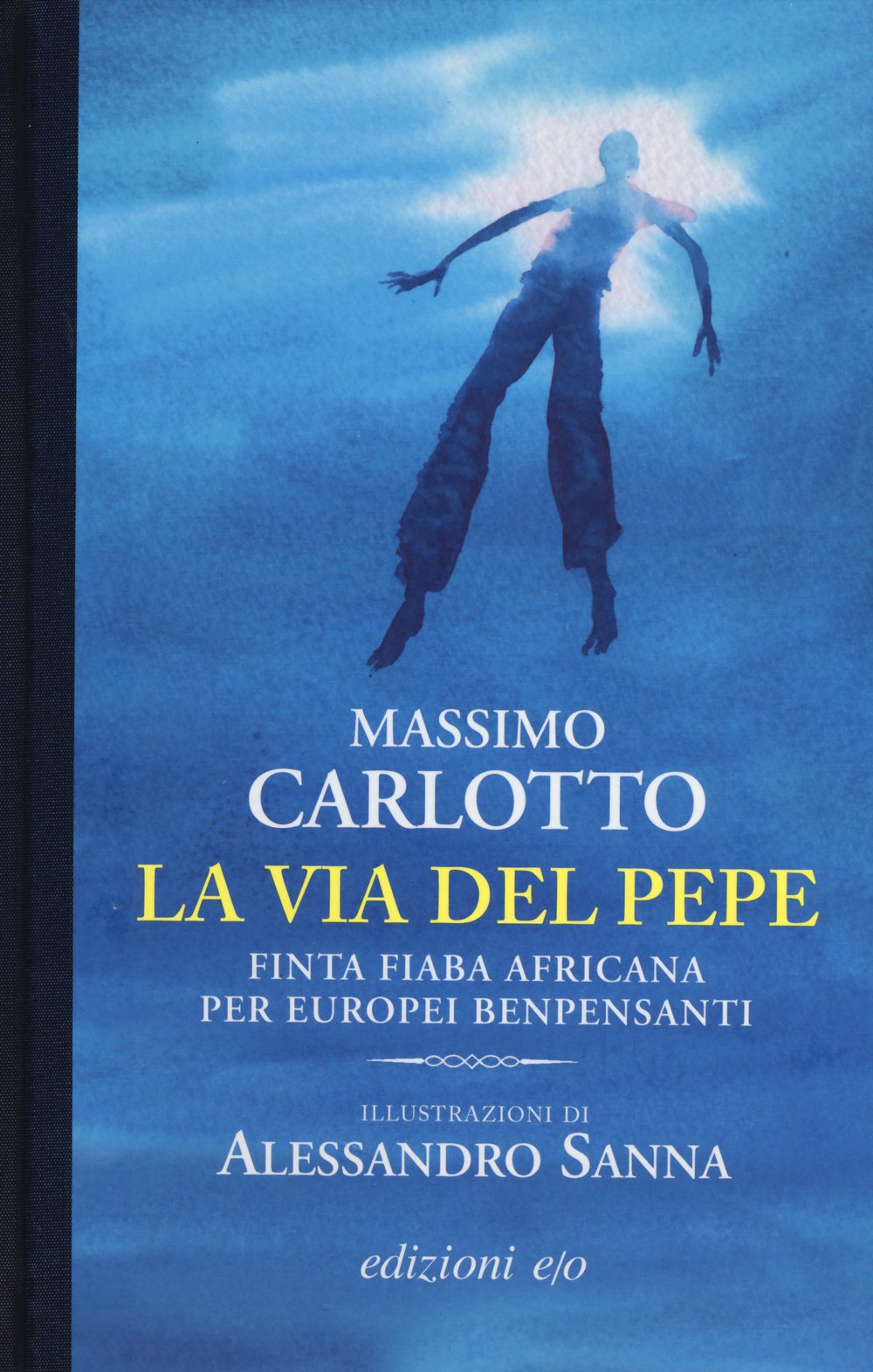 La via del pepe. Finta fiaba africana per europei benpensanti International