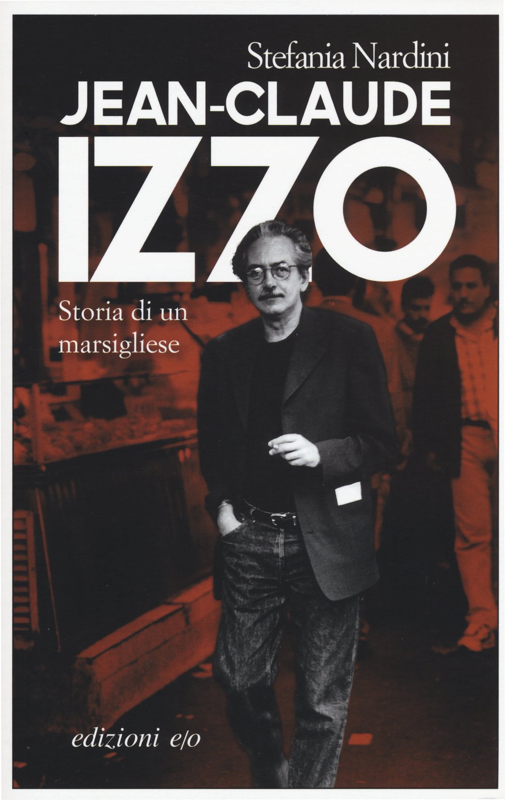 Jean-Claude Izzo. Storia di un marsigliese Contemporary literature