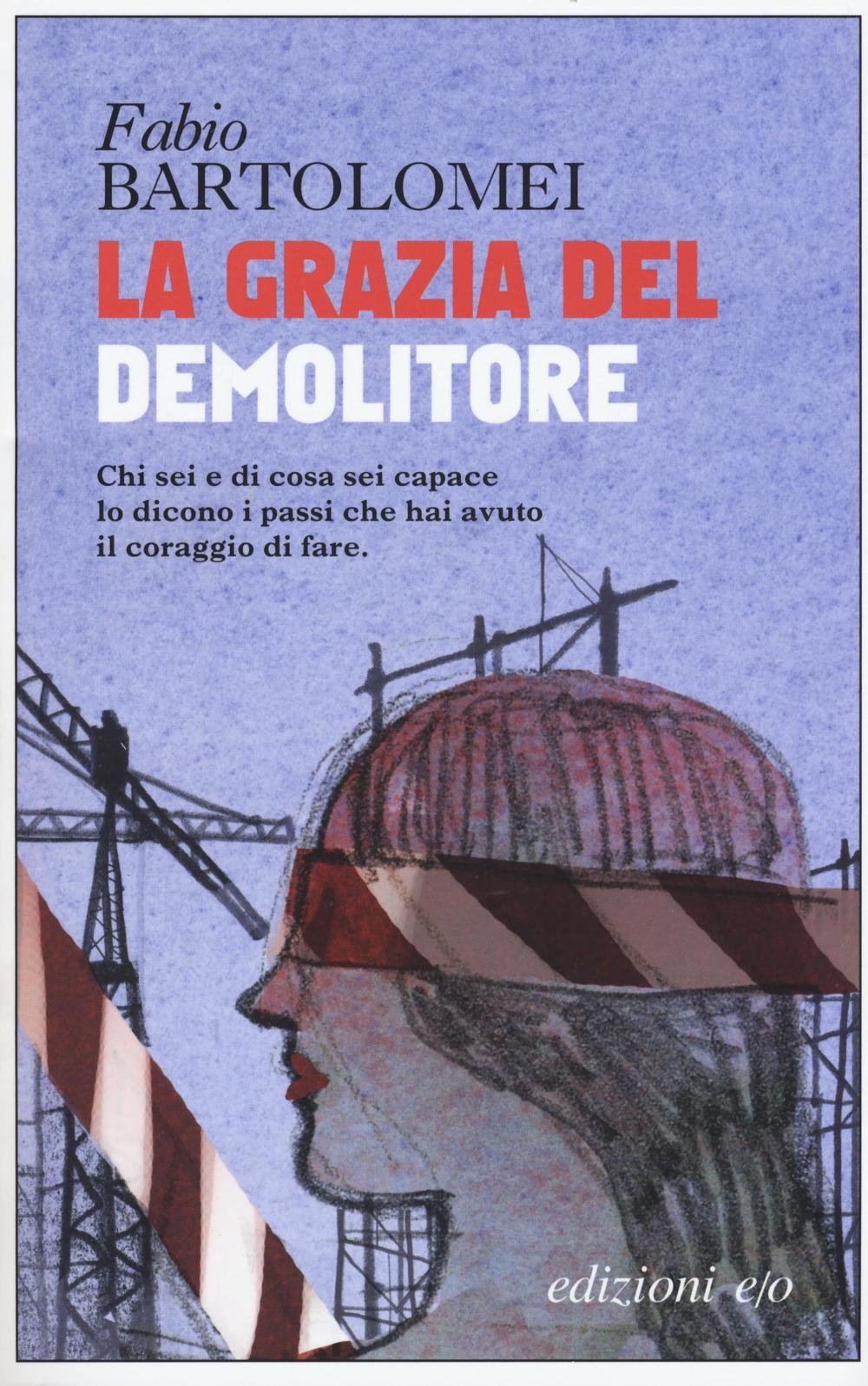 La grazia del demolitore (Dal mondo) Contemporary literature