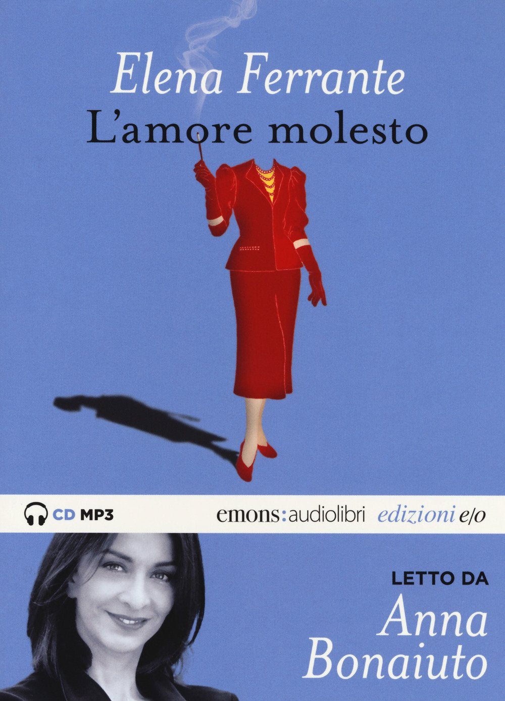 L' amore molesto letto da Anna Bonaiuto. Audiolibro. CD Audio formato MP3 Contemporary literature
