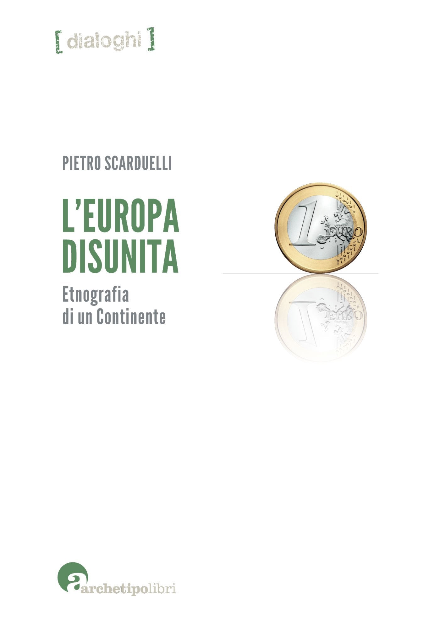 L'Europa disunita: etnografia di un continente book