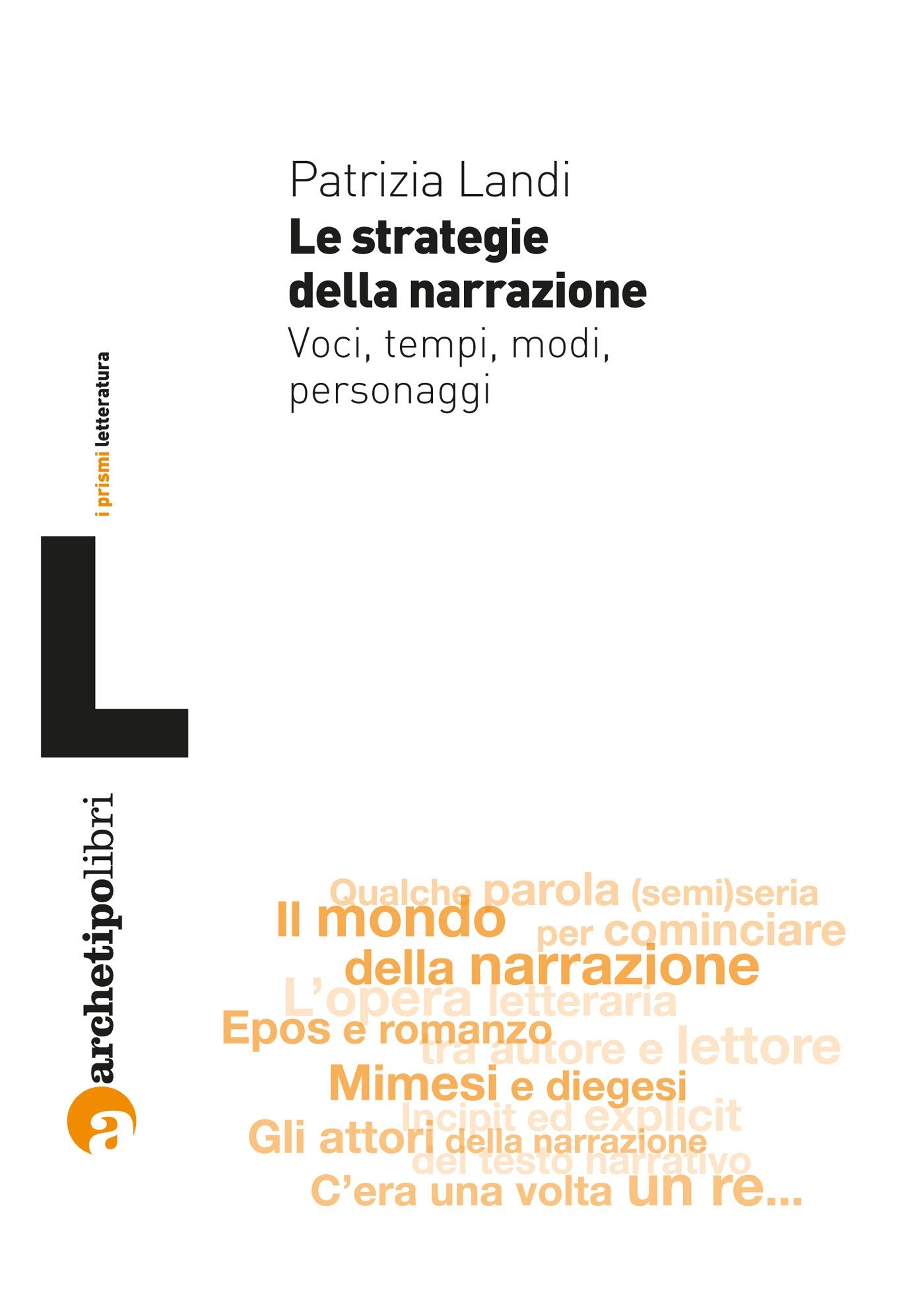 Le strategie della narrazione. Voci tempi modi personaggi book