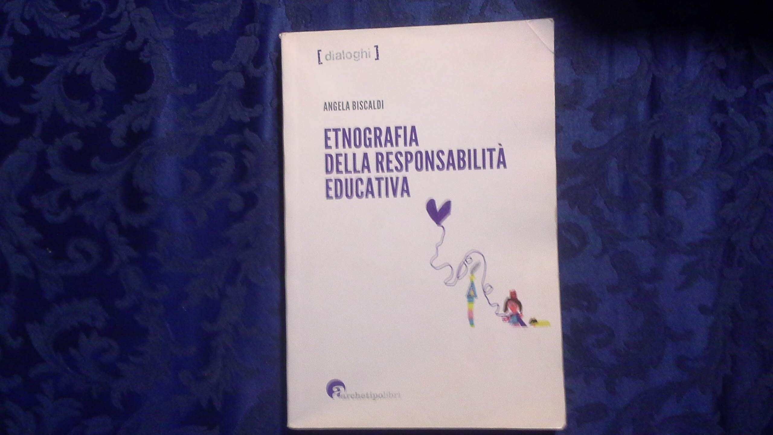 Etnografia della responsabilità educativa (Dialoghi) Books