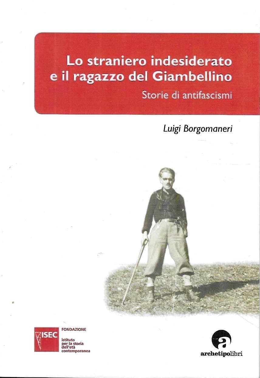 Lo straniero indesiderato e il ragazzo del Giambellino. Storie di antifascismi Politics & Society
