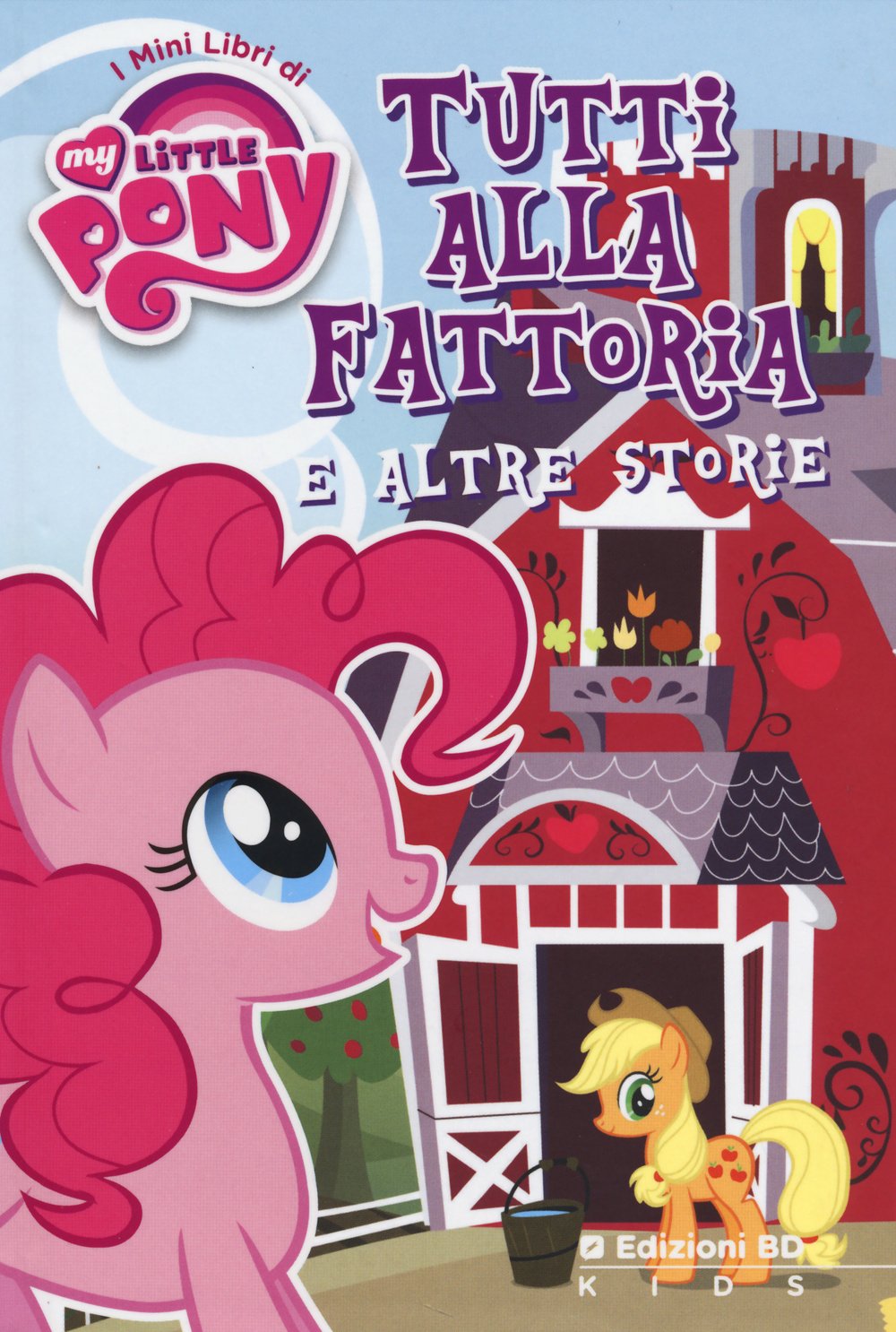 Tutti alla fattoria e altre storie. I mini libri di My little pony (Kids) Novels & Short Stories
