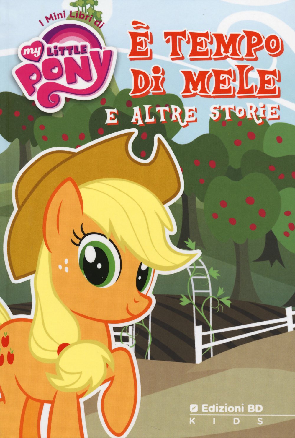È tempo di mele e altre storie. I mini libri di My little pony (Kids) Novels & Short Stories