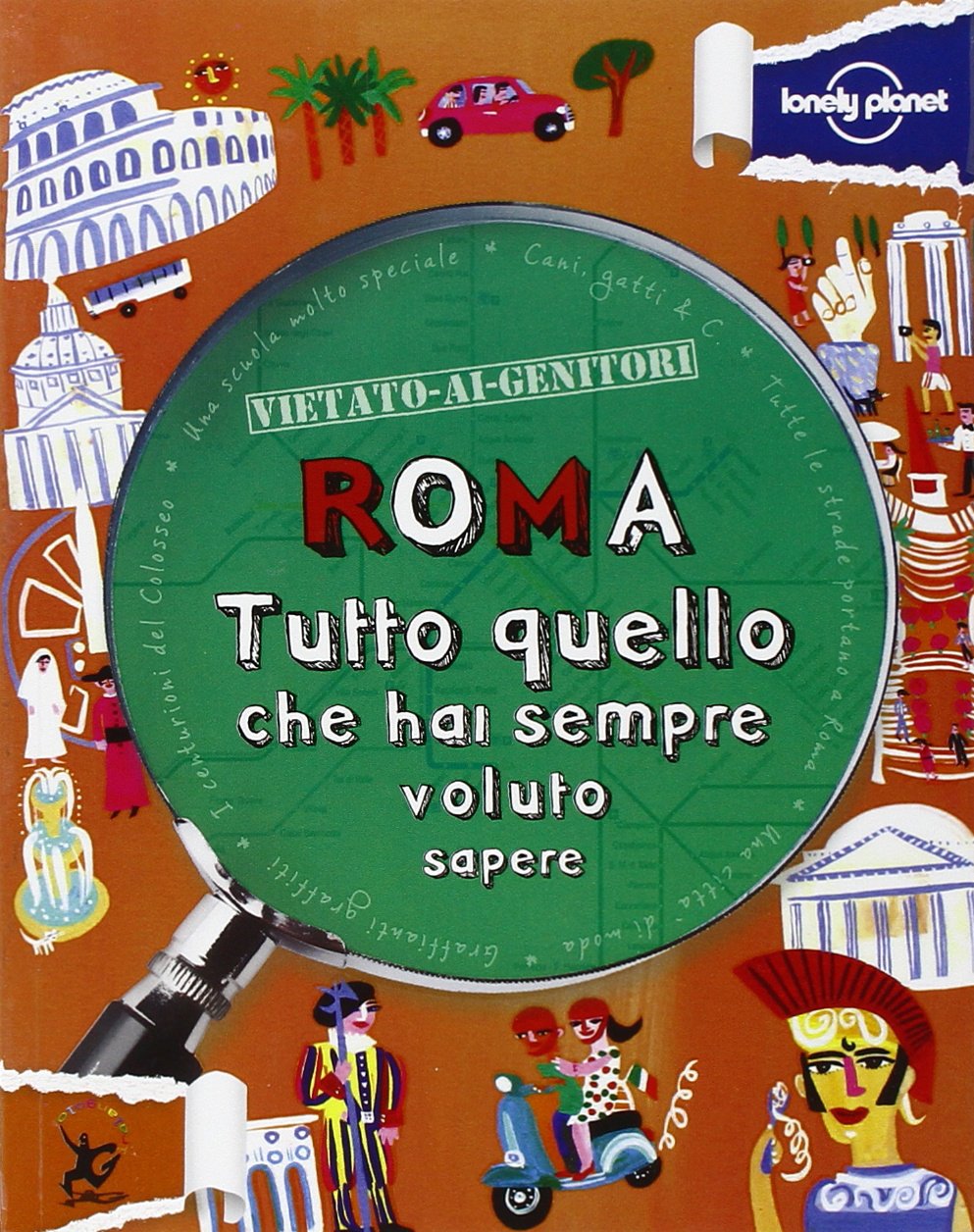 Roma. Tutto quello che hai sempre voluto sapere (Vietato ai genitori) Non-fiction