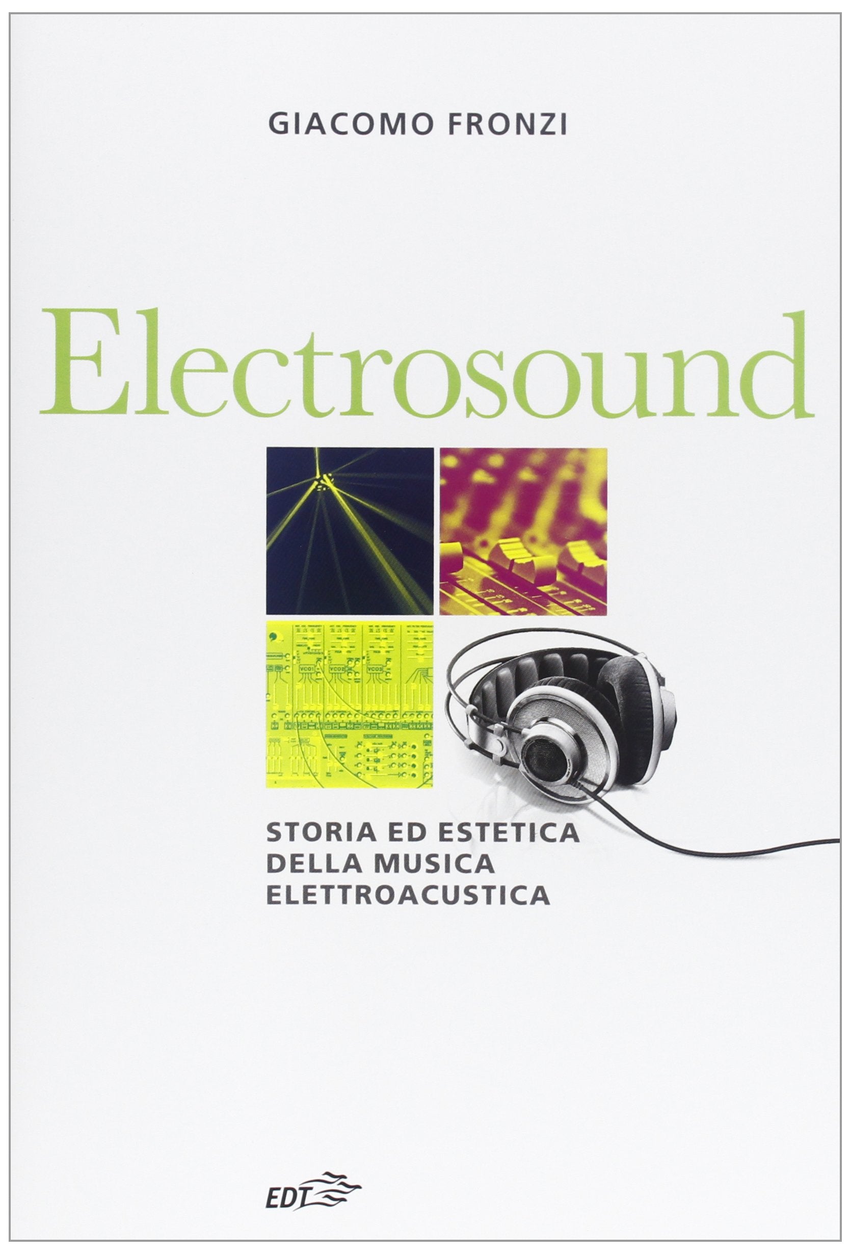 Electrosound. Storia ed estetica della musica elettroacustica book