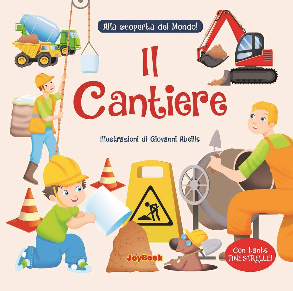 Il cantiere. Alla scoperta del mondo! book