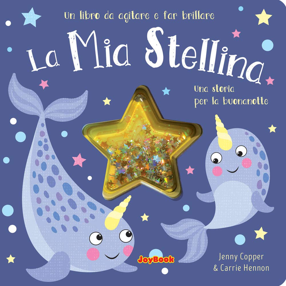 La mia stellina. Una storia per la buonanotte. Un libro da agitare e far brillare. I luccichini Non-fiction