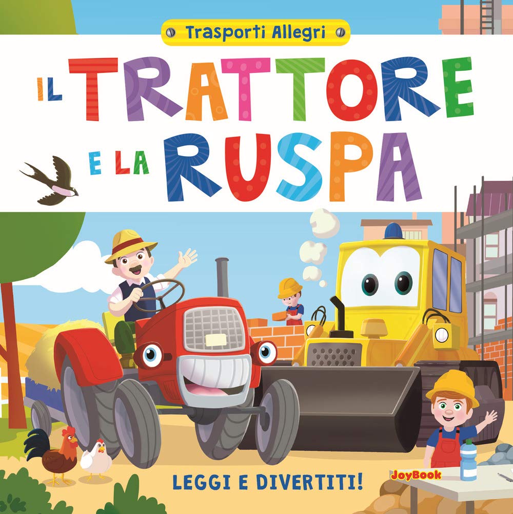 Il trattore e la ruspa. Leggi e divertiti! Trasporti allegri book