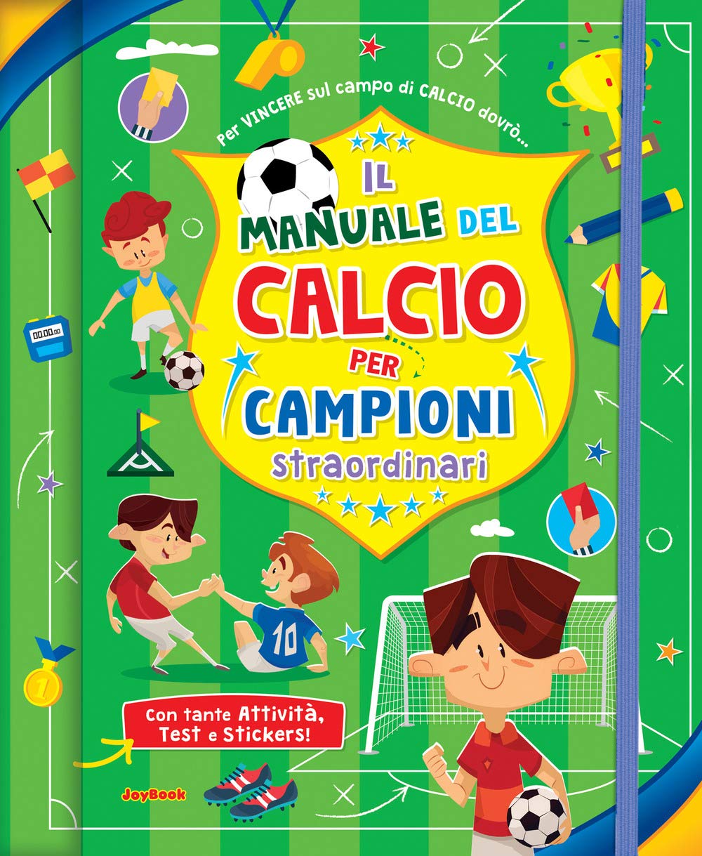 Il manuale del calcio per campioni straordinari. Con adesivi. Ediz. a spirale book
