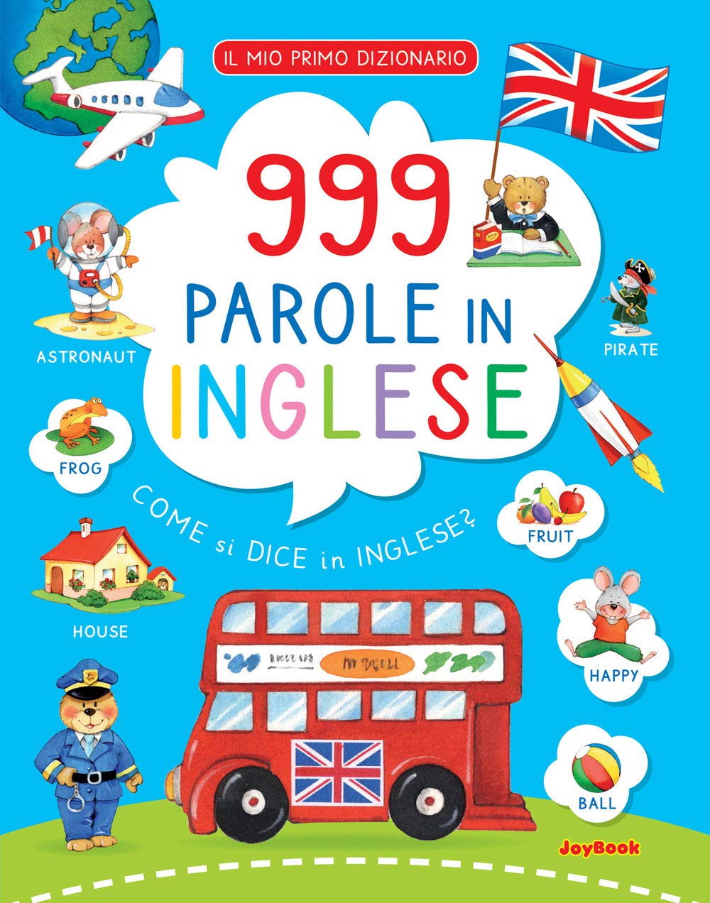 999 parole in inglese. Il mio primo dizionario. Ediz. a colori Non-fiction