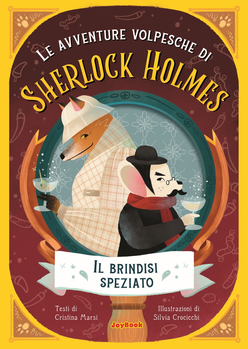 Il brindisi speziato. Le avventure volpesche di Sherlock Holmes 6-9 years