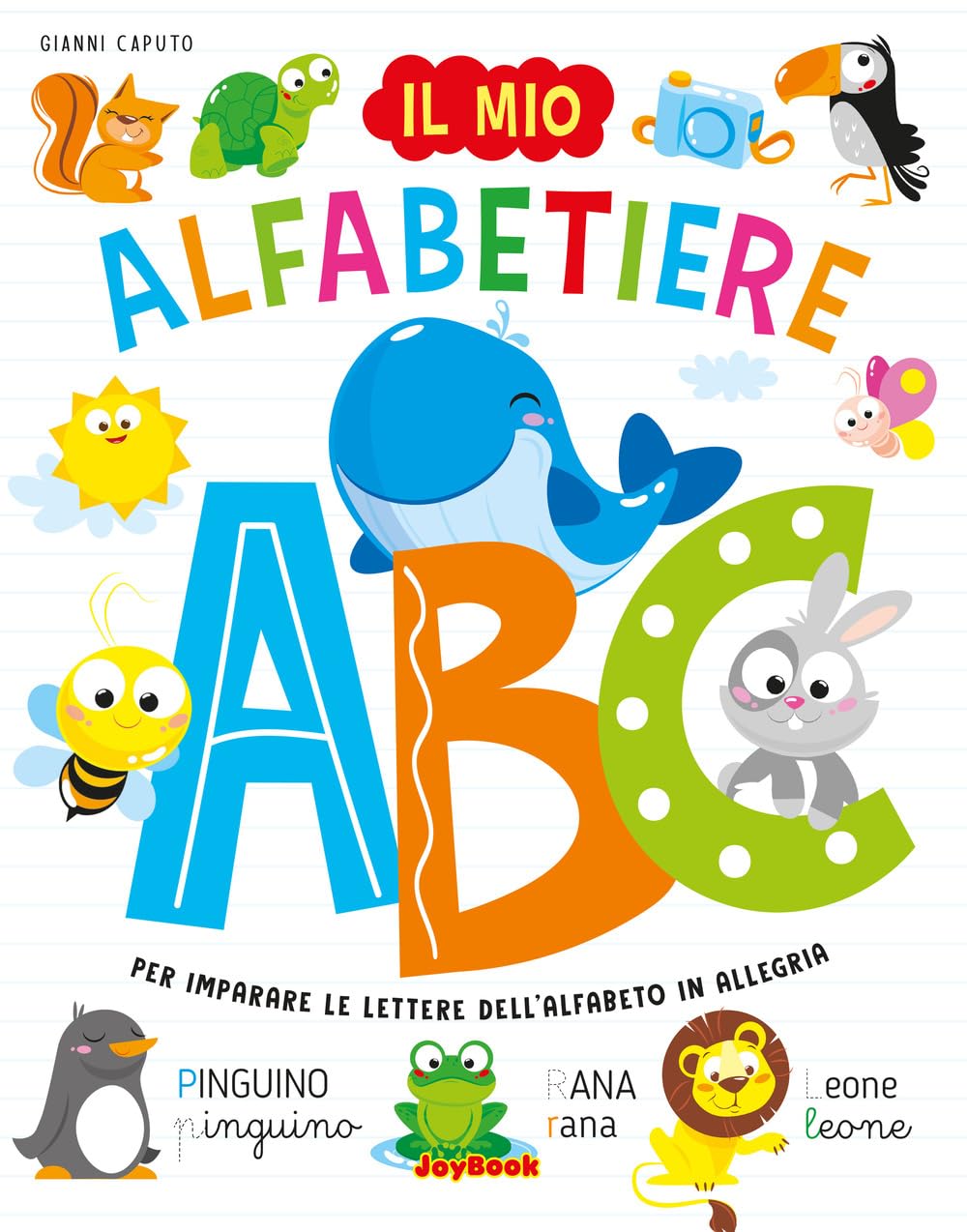 Il mio alfabetiere. Per imparare le lettere dell'alfabeto in allegria. Ediz. a colori Non-fiction
